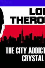 Watch Louis Theroux: The City Addicted To Crystal Meth Megashare9