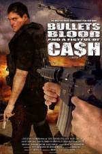 Watch Bullets Blood & a Fistful of Ca$h Megashare9