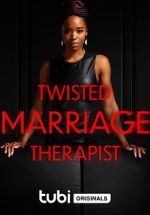 Watch Twisted Marriage Therapist Megashare9