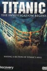 Watch Titanic: The Investigation Begins Megashare9