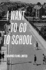 Watch I Want to Go to School Megashare9