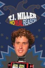 Watch TJ Miller No Real Reason Megashare9