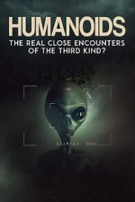 Watch Humanoids: The Real Close Encounters of the Third Kind? (2022) Megashare9