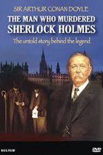 Watch The Man Who Murdered Sherlock Holmes Megashare9