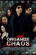 Watch Organize Chaos Megashare9