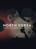 Watch North Korea: Inside the Mind of a Dictator Megashare9