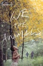 Watch We the Animals Megashare9