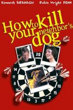 Watch How to Kill Your Neighbor\'s Dog Megashare9