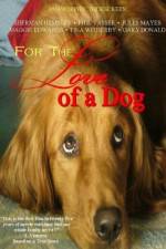 Watch For the Love of a Dog Megashare9