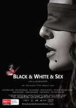 Watch Black & White & Sex Megashare9