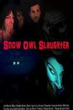 Watch Snow Owl Slaughter Megashare9