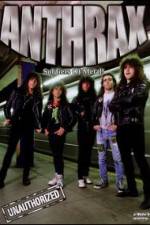 Watch Anthrax: Soldiers of Metal! - Unauthorized Megashare9