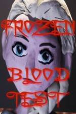 Watch Frozen Blood Test Megashare9