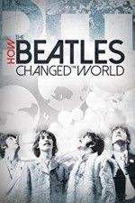 Watch How the Beatles Changed the World Megashare9