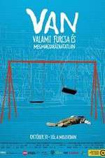 Watch VAN valami furcsa s megmagyarzhatatlan Megashare9