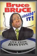 Watch Bruce Bruce: Losin It - Live From Boston Megashare9