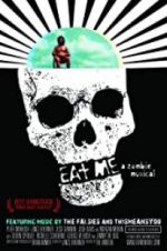 Watch Eat Me: A Zombie Musical Megashare9