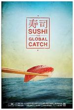 Watch Sushi: The Global Catch Megashare9