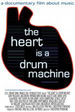 Watch The Heart Is a Drum Machine Megashare9