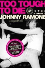 Watch Too Tough to Die: A Tribute to Johnny Ramone Megashare9