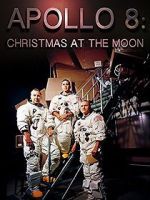Watch Apollo 8: Christmas at the Moon Megashare9