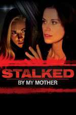 Watch Stalked by My Mother Megashare9