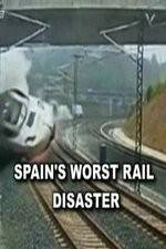 Watch Spain's Worst Rail Disaster Megashare9