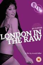 Watch London in the Raw Megashare9