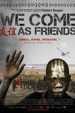 Watch We Come as Friends Megashare9