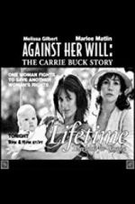 Watch Against Her Will: The Carrie Buck Story Megashare9