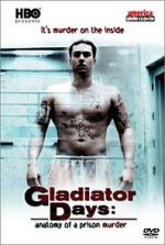 Watch Gladiator Days: Anatomy of a Prison Murder Megashare9