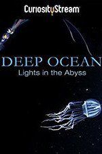 Watch Deep Ocean: Lights in the Abyss Megashare9