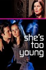 Watch She's Too Young Megashare9