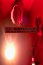 Watch The Watchers: The Darkness Outside Megashare9