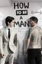 Watch How to Be a Man Megashare9