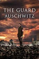 Watch The Guard of Auschwitz Megashare9