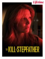 Watch To Kill a Stepfather Megashare9