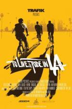 Watch To Live & Ride in L.A. Megashare9