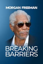 Watch Morgan Freeman: Breaking Barriers Megashare9