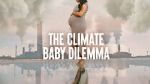 Watch The Climate Baby Dilemma Megashare9