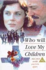 Watch Who Will Love My Children? Megashare9