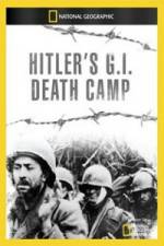 Watch National Geographic Hitlers GI Death Camp Megashare9