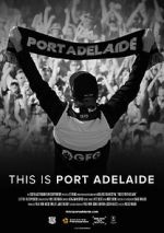 Watch This is Port Adelaide Megashare9