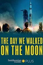 Watch The Day We Walked On The Moon Megashare9