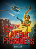 Watch Operation: Take No Prisoners Megashare9