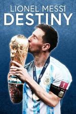 Watch Lionel Messi: Destiny (TV Special 2023) Megashare9