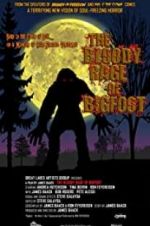 Watch The Bloody Rage of Bigfoot Megashare9