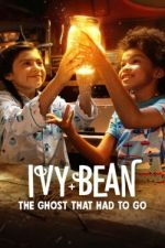 Watch Ivy + Bean: The Ghost That Had to Go Megashare9