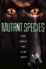 Watch Mutant Species Megashare9