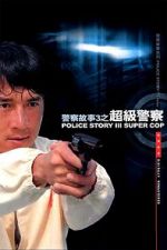 Watch Police Story 3: Super Cop Megashare9